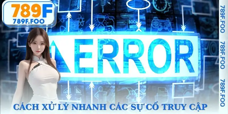 Xử lý tình huống truy cập không thành công dễ như chớp mắt