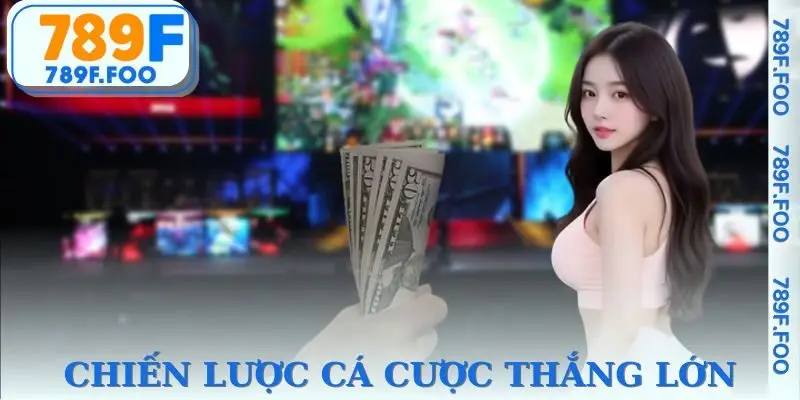 Ba nguyên tắc vàng để nâng cao tỷ lệ thắng